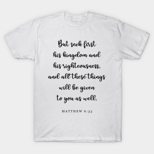 But Seek First His Kingdom T-Shirt